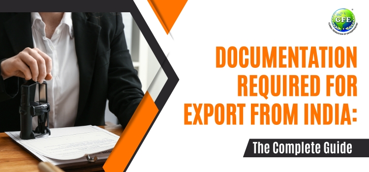 Documentation Required for Export from India: The Complete Guide