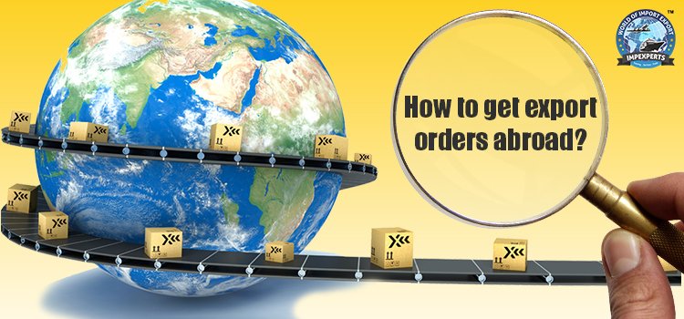 How to Get Export Orders Abroad and How to Fulfill Them?