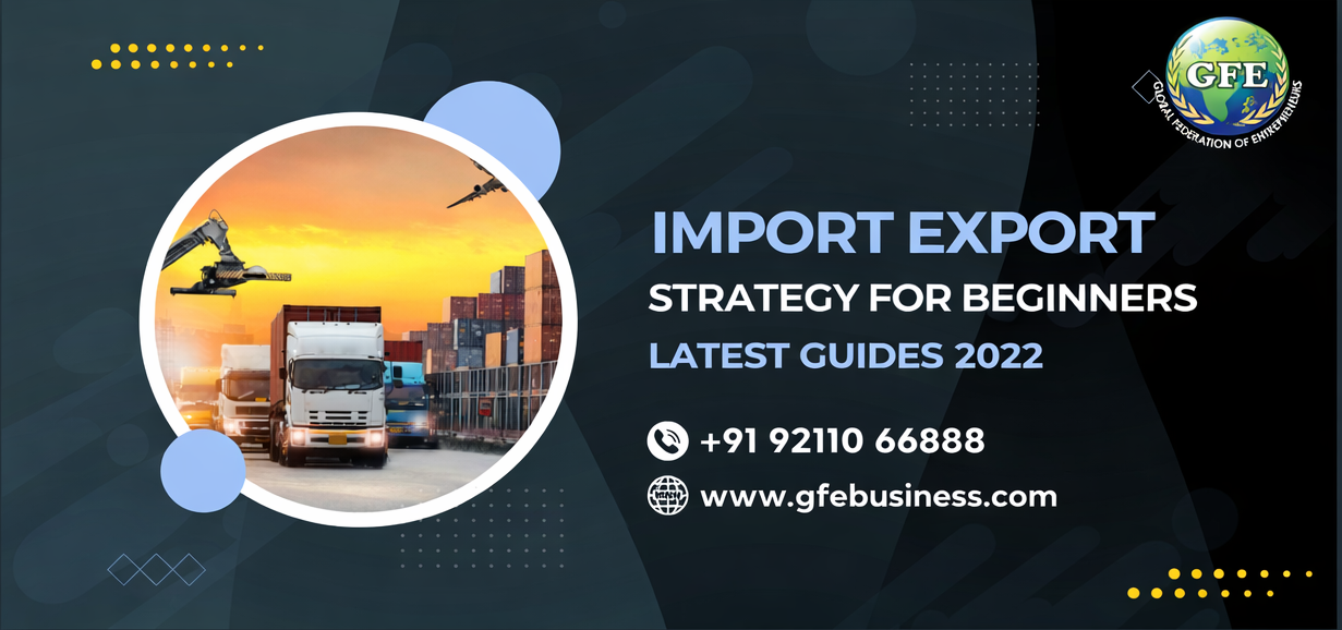 Import Export Strategy For Beginner | Latest Guides 2022