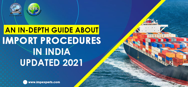 An In-depth guide about Import Procedure In India| Updated 2021