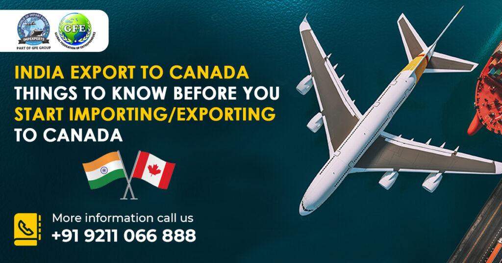 India Export To Canada – Things To Know Before You Start Importing/Exporting To Canada