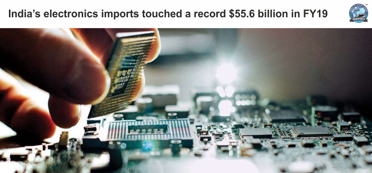 India’s Electronic Import touched a record of $56.6 billion in FY 19