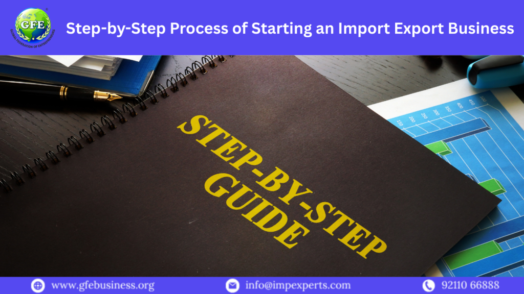 Step-by-Step Process of Starting an Import Export Business